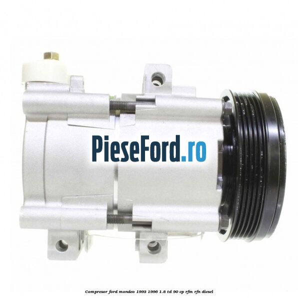 Compresor Ford Mondeo 1993-1996 1.8 TD 90 cp RFM, RFN diesel