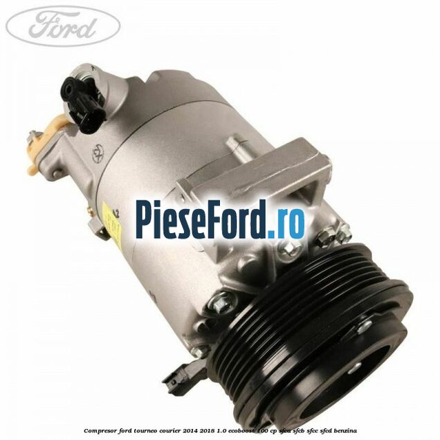 Compresor Ford Tourneo Courier 2014-2018 1.0 EcoBoost 100 cp
