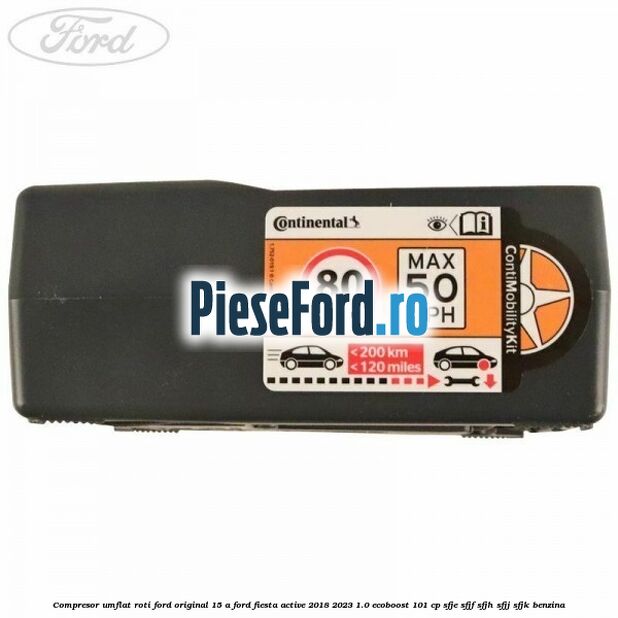 Compresor umflat roti Ford original 15 A Ford Fiesta Active 2018-2023 1.0 EcoBoost 101 cp SFJE, SFJF, SFJH, SFJJ, SFJK benzina
