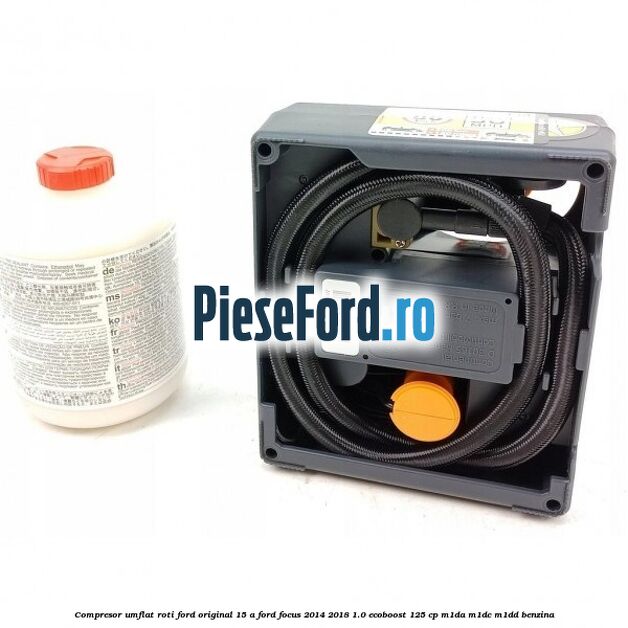 Compresor umflat roti Ford original 15 A Ford Focus 2014-2018 1.0 EcoBoost 125 cp M1DA, M1DC, M1DD benzina