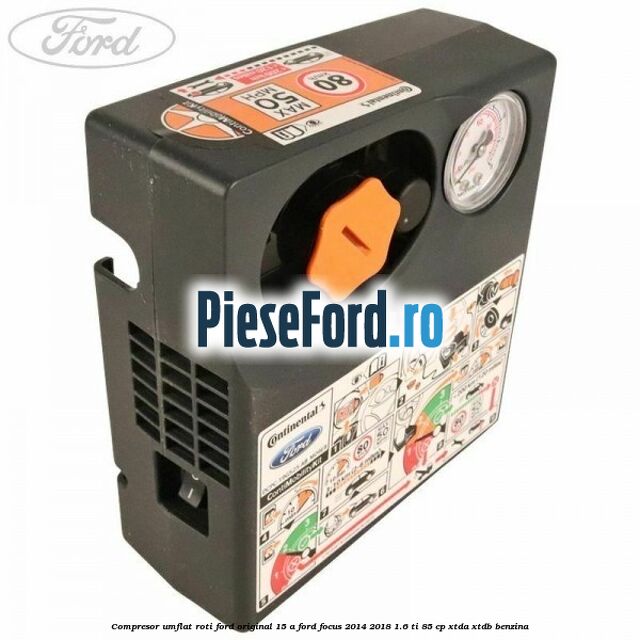 Compresor umflat roti Ford original 15 A Ford Focus 2014-2018 1.6 Ti 85 cp XTDA, XTDB benzina