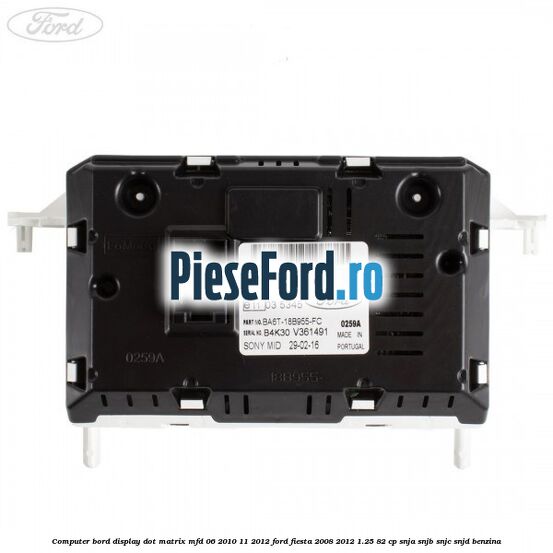 Computer bord display DOT matrix MFD 06/2010-11/2012 Ford Fiesta 2008-2012 1.25 82 cp SNJA, SNJB, SNJC, SNJD benzina