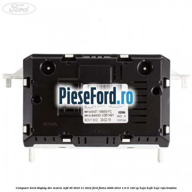 Computer bord display DOT matrix MFD 06/2010-11/2012 Ford Fiesta 2008-2012 1.6 Ti 120 cp HXJA, HXJB, HXJE, RVJA benzina