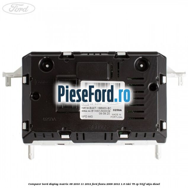 Computer bord display matrix 06/2010-11/2012 Ford Fiesta 2008-2012 1.6 TDCi 75 cp HHJF, UBJA diesel