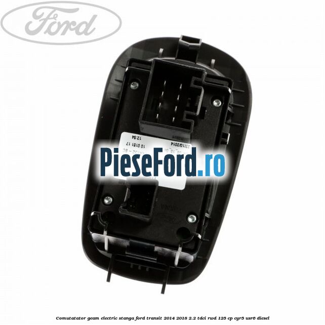 Comutatator geam electric stanga Ford Transit 2014-2018 2.2 TDCi RWD 125 cp CYR5, USR6 diesel