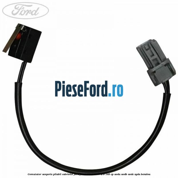 Comutator acoperis pliabil Cabriolet Ford Focus 2004-2007 2.0 145 cp Comutator acoperis pliabil Cabriolet Ford Focus 2004-2007 2.0 145 cp AODA, AODB, AODE, SYDA benzina