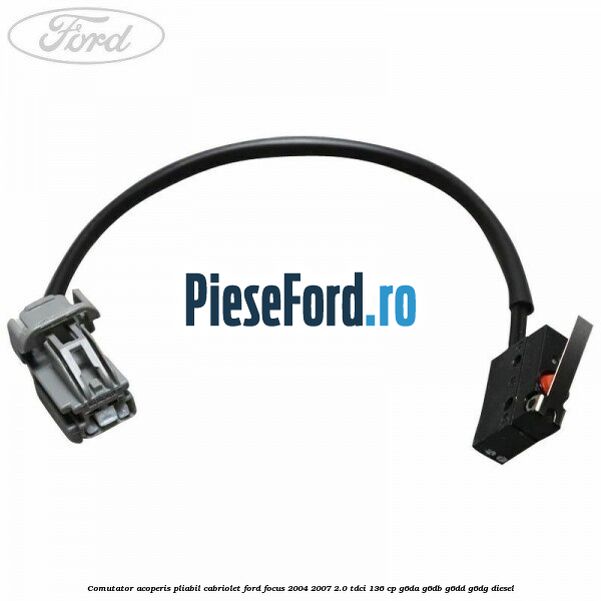 Comutator acoperis pliabil Cabriolet Ford Focus 2004-2007 2.0 TDCi 136 cp G6DA, G6DB, G6DD, G6DG diesel