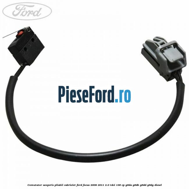 Comutator acoperis pliabil Cabriolet Ford Focus 2008-2011 2.0 TDCi 136 cp G6DA, G6DB, G6DD, G6DG diesel