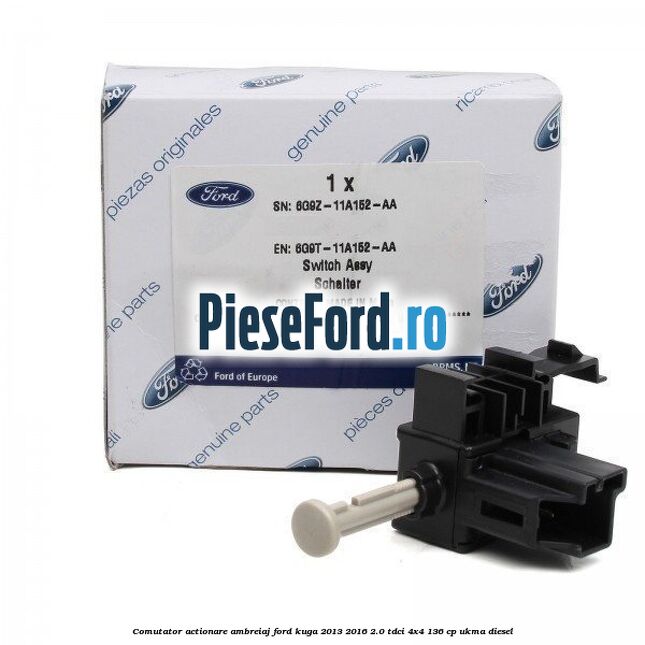 Comutator actionare ambreiaj Ford Kuga 2013-2016 2.0 TDCi 4x4 136 cp UKMA diesel