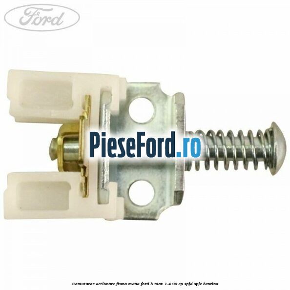 Comutator actionare frana mana Ford B-Max 1.4 90 cp SPJD, SPJE benzina