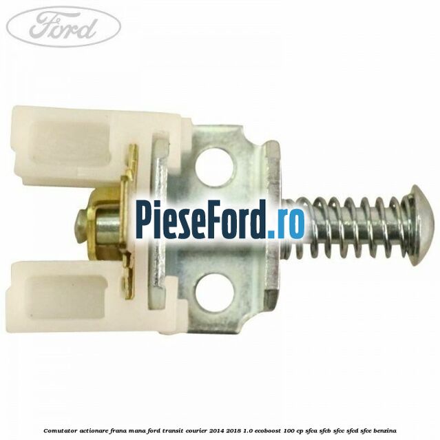 Comutator actionare frana mana Ford Transit Courier 2014-2018 1.0 EcoBoost 100 cp SFCA, SFCB, SFCC, SFCD, SFCE benzina