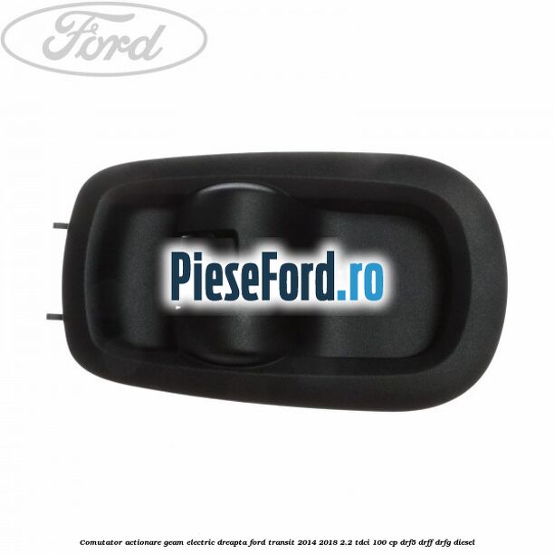 Comutator actionare geam electric dreapta Ford Transit 2014-2018 2.2 TDCi 100 cp DRF5, DRFF, DRFG diesel