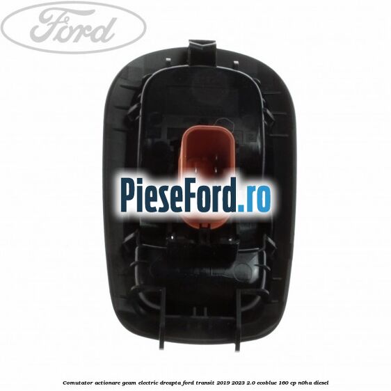 Comutator actionare geam electric dreapta Ford Transit 2019-2023 2.0 EcoBlue 160 cp Comutator actionare geam electric dreapta Ford Transit 2019-2023 2.0 EcoBlue 160 cp N0HA diesel