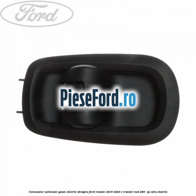 Comutator actionare geam electric dreapta Ford Transit 2019-2023 E-TRANSIT RWD 269  cp C2RA electric