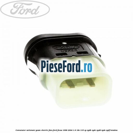 Comutator, actionare geam electric fata Ford Focus 1998-2004 1.8 16V 115 cp EYDB, EYDC, EYDD, EYDE, EYDF benzina