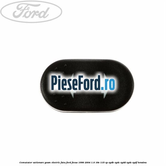 Comutator, actionare geam electric fata Ford Focus 1998-2004 1.8 16V 115 cp EYDB, EYDC, EYDD, EYDE, EYDF benzina
