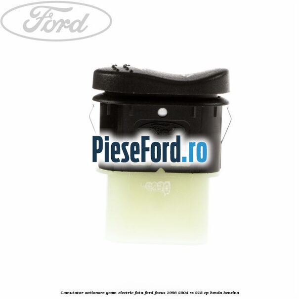 Comutator, actionare geam electric fata Ford Focus 1998-2004 RS 215 cp HMDA benzina
