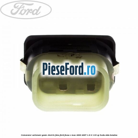 Comutator, actionare geam electric fata Ford Focus C-Max 2003-2007 1.6 Ti 115 cp HXDA, SIDA benzina