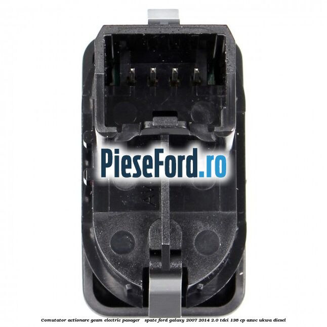 Comutator actionare geam electric pasager / spate Ford Galaxy 2007-2014 2.0 TDCi 136 cp AZWC, UKWA diesel
