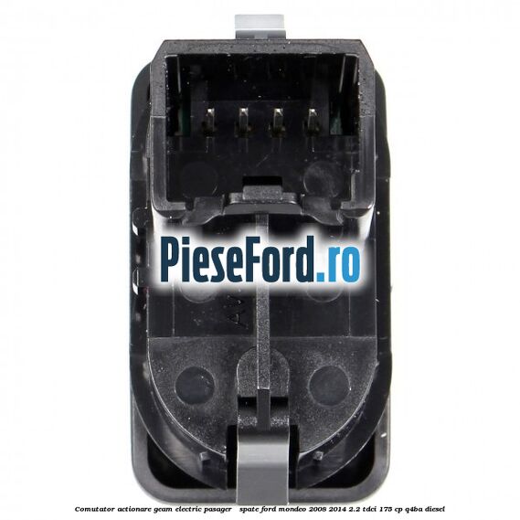 Comutator actionare geam electric pasager / spate Ford Mondeo 2008-2014 2.2 TDCi 175 cp Q4BA diesel