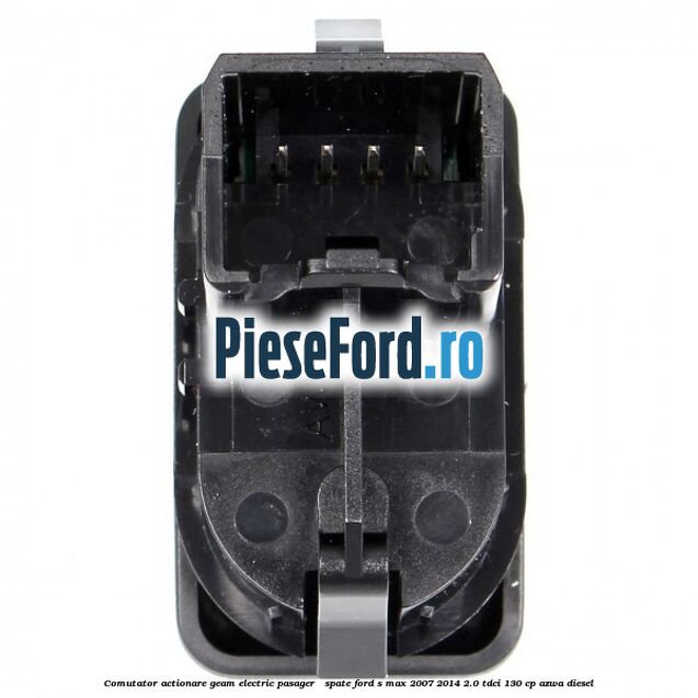 Comutator actionare geam electric pasager / spate Ford S-Max 2007-2014 2.0 TDCi 130 cp AZWA diesel