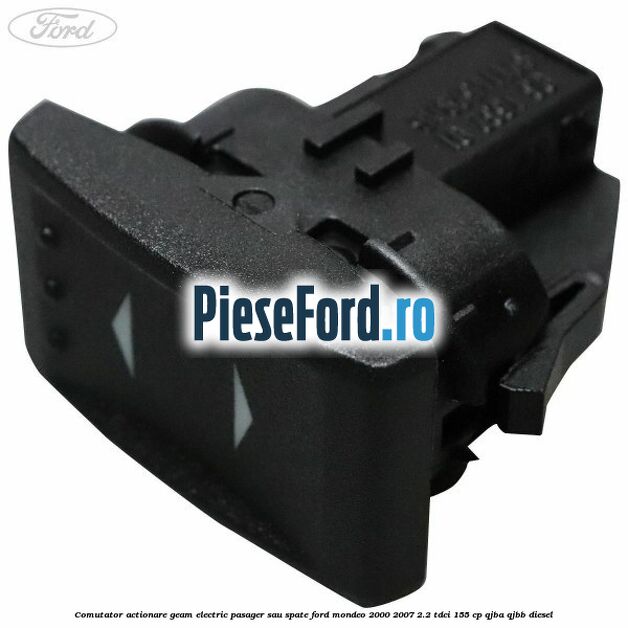 Comutator actionare geam electric pasager sau spate Ford Mondeo 2000-2007 2.2 TDCi 155 cp