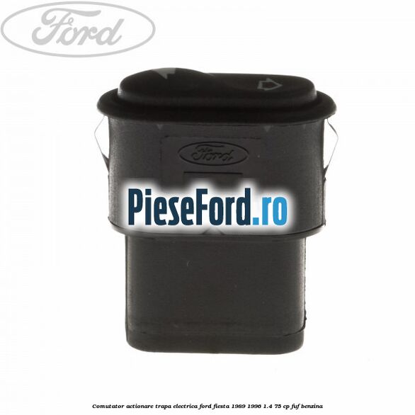 Comutator actionare trapa electrica Ford Fiesta 1989-1996 1.4 75 cp Comutator actionare trapa electrica Ford Fiesta 1989-1996 1.4 75 cp FUF benzina