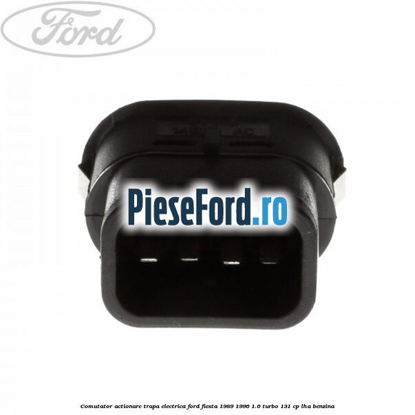 Comutator actionare trapa electrica Ford Fiesta 1989-1996 1.6 Turbo 131 cp LHA benzina