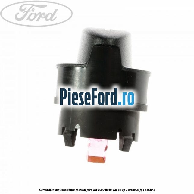 Comutator aer conditonat, manual Ford Ka 2009-2016 1.2 69 cp 169A4000, FP4 benzina