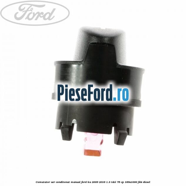 Comutator aer conditonat, manual Ford Ka 2009-2016 1.3 TDCi 75 cp 169A1000, FD4 diesel