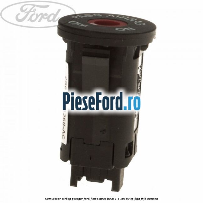 Comutator airbag pasager Ford Fiesta 2005-2008 1.4 16V 80 cp FXJA, FXJB benzina