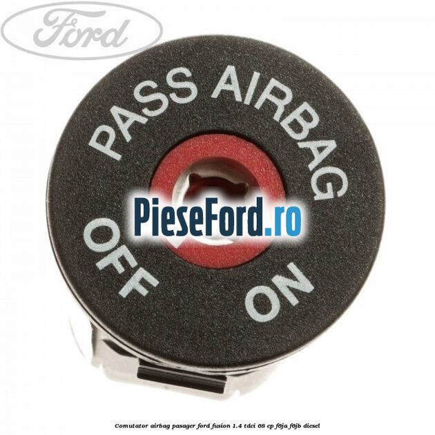 Comutator airbag pasager Ford Fusion 1.4 TDCi 68 cp F6JA, F6JB diesel