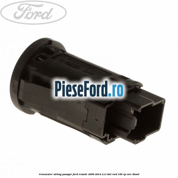 Comutator airbag pasager Ford Transit 2006-2014 2.2 TDCi RWD 155 cp CVRC diesel