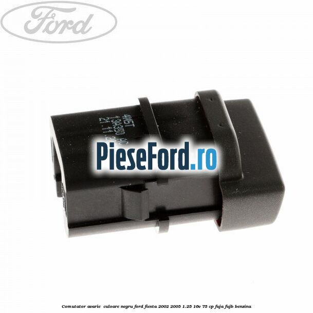 Comutator avarie , culoare negru Ford Fiesta 2002-2005 1.25 16V 75 cp FUJA, FUJB benzina