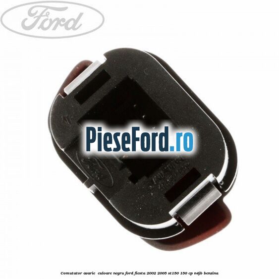 Comutator avarie , culoare negru Ford Fiesta 2002-2005 ST150 150 cp N4JB benzina