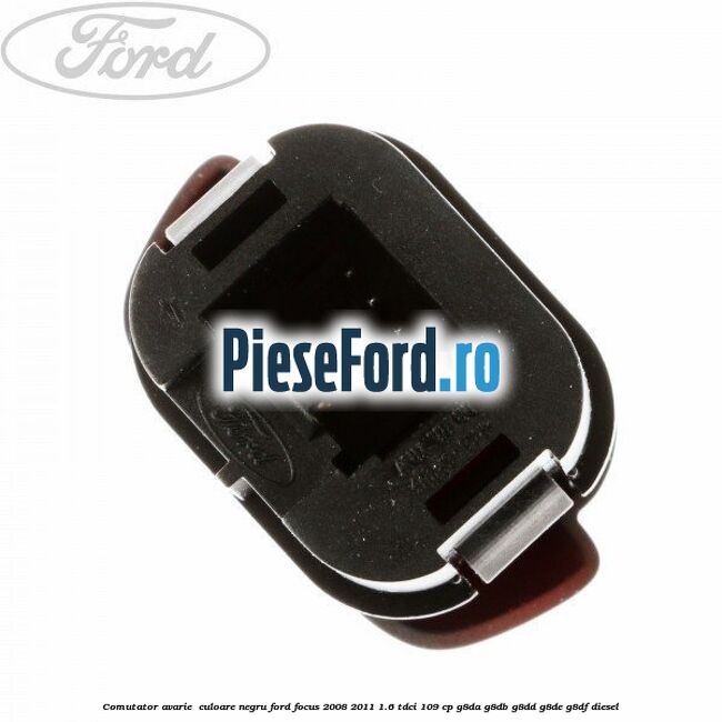 Comutator avarie , culoare negru Ford Focus 2008-2011 1.6 TDCi 109 cp Comutator avarie , culoare negru Ford Focus 2008-2011 1.6 TDCi 109 cp G8DA, G8DB, G8DD, G8DE, G8DF diesel