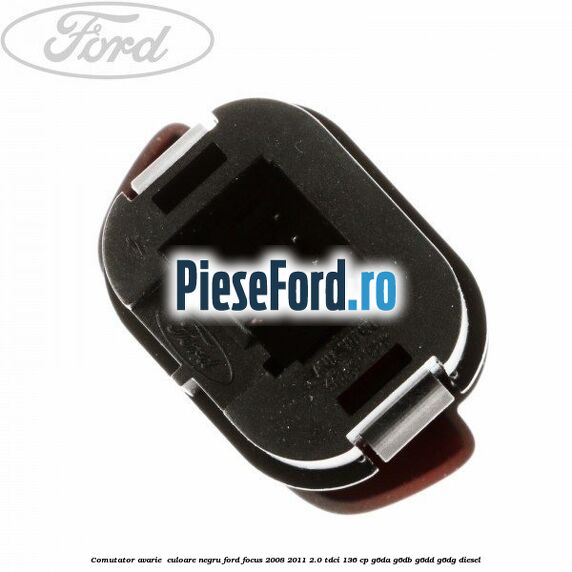 Comutator avarie , culoare negru Ford Focus 2008-2011 2.0 TDCi 136 cp G6DA, G6DB, G6DD, G6DG diesel