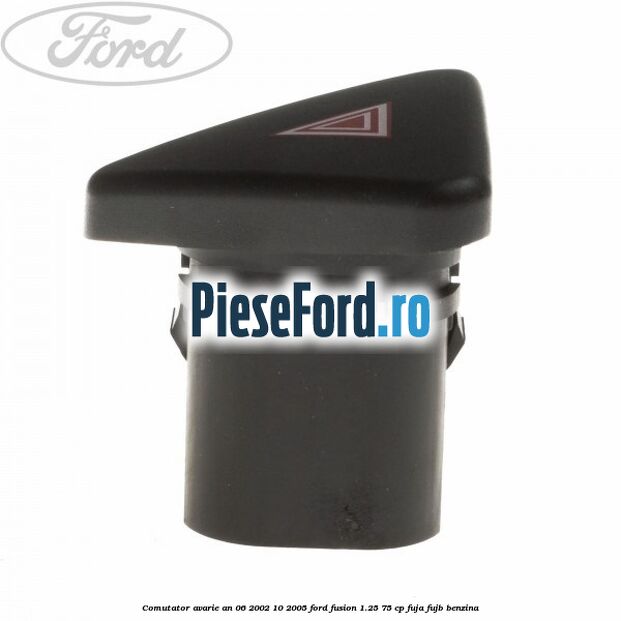 Comutator avarie an 06/2002-10/2005 Ford Fusion 1.25 75 cp FUJA, FUJB benzina