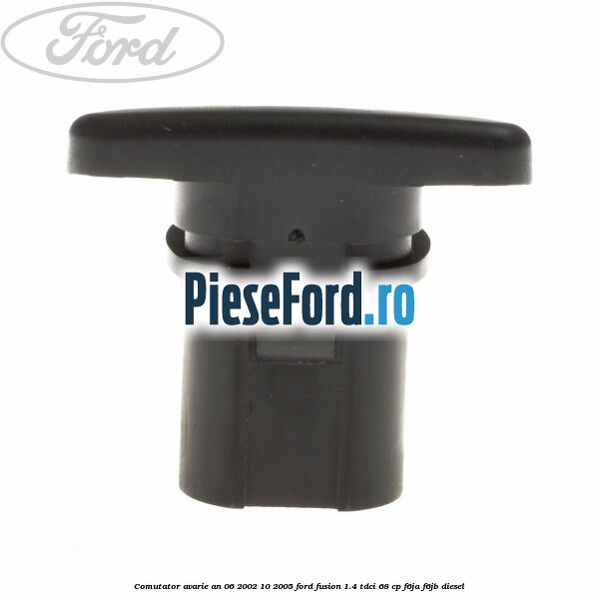 Comutator avarie an 06/2002-10/2005 Ford Fusion 1.4 TDCi 68 cp F6JA, F6JB diesel
