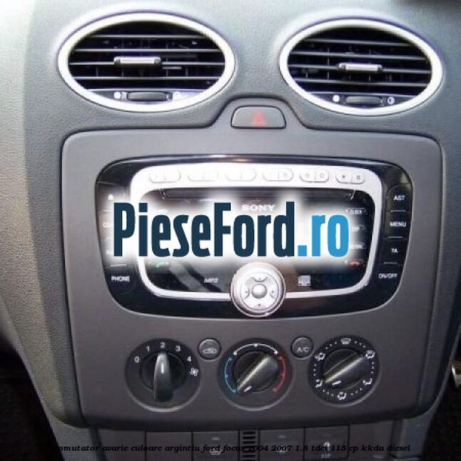 Comutator avarie culoare argintiu Ford Focus 2004-2007 1.8 TDCi 115 cp KKDA diesel