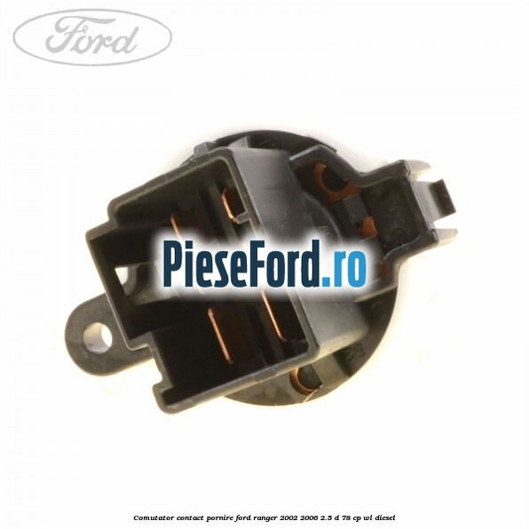 Comutator contact pornire Ford Ranger 2002-2006 2.5 D 78 cp Comutator contact pornire Ford Ranger 2002-2006 2.5 D 78 cp WL diesel