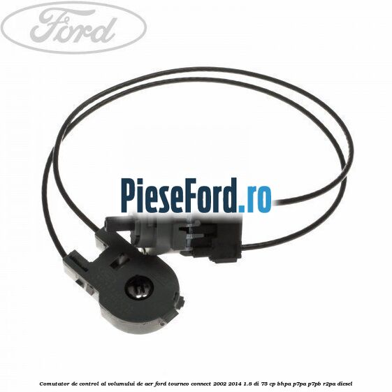 Comutator de control al volumului de aer Ford Tourneo Connect 2002-2014 1.8 Di 75 cp BHPA, P7PA, P7PB, R2PA diesel