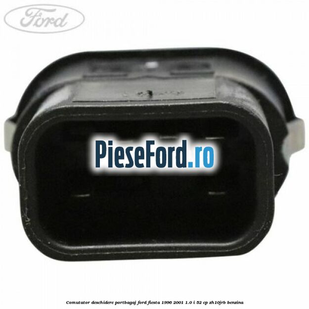 Comutator deschidere portbagaj Ford Fiesta 1996-2001 1.0 i 52 cp ZH10JRB benzina