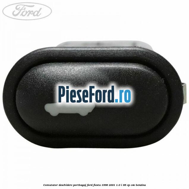 Comutator deschidere portbagaj Ford Fiesta 1996-2001 1.0 i 65 cp C4E benzina