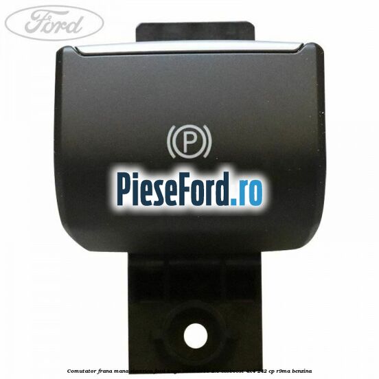 Comutator frana mana electrica Ford Kuga 2016-2018 2.0 EcoBoost 4x4 242 cp R9MA benzina