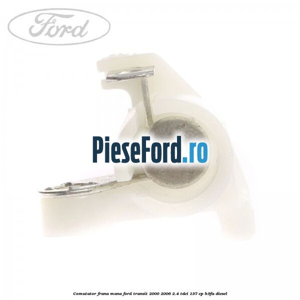 Comutator frana mana Ford Transit 2000-2006 2.4 TDCi 137 cp H9FA diesel
