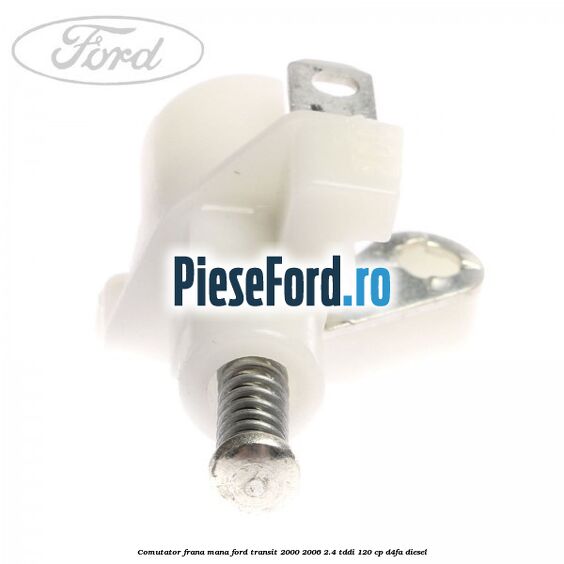 Comutator frana mana Ford Transit 2000-2006 2.4 TDdi 120 cp D4FA diesel