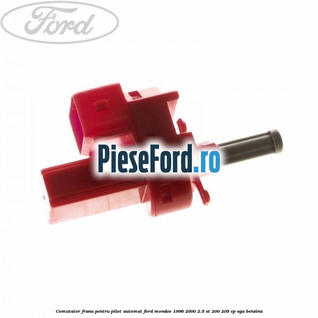 Comutator frana pentru pilot automat Ford Mondeo 1996-2000 2.5 ST 200 205 cp SGA benzina