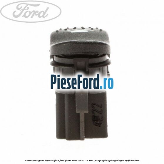 Comutator geam electric fata Ford Focus 1998-2004 1.8 16V 115 cp EYDB, EYDC, EYDD, EYDE, EYDF benzina