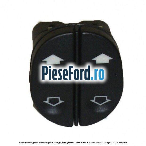 Comutator geam electric fata stanga Ford Fiesta 1996-2001 1.6 16V Sport 103 cp L1T, L1V benzina